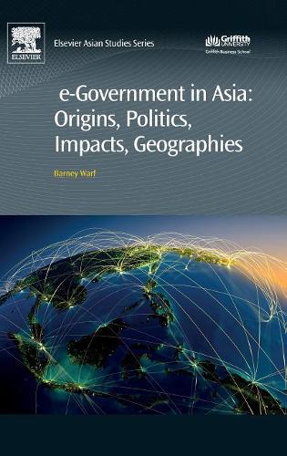Бумажная книга «e-Government in Asia:Origins, Politics, Impacts, Geographies», автор Барни Уорф - фото №1
