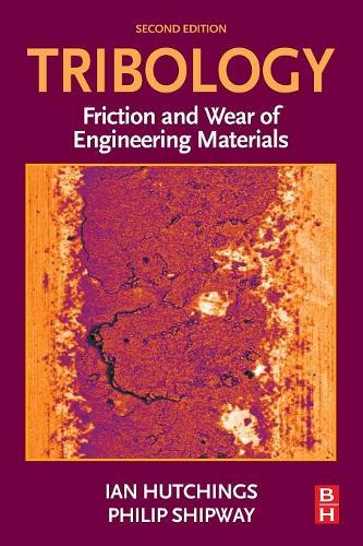 Бумажная книга «Tribology: Friction and Wear of Engineering Materials», авторов Ян Хатчингс, Филип Шипвей - фото №1