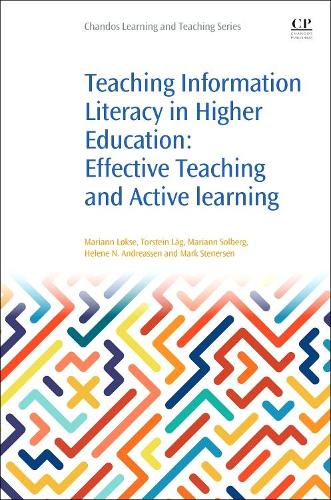 Бумажная книга «Teaching Information Literacy in Higher Education: Effective Teaching and Active Learning», авторов Элен Н. Андреассен, Марианн Локс, Марианна Солберг, Марк Стенерсен, Торстейн Лаг - фото №1