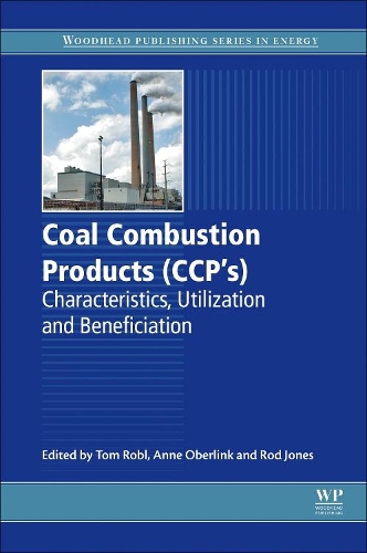 Бумажная книга «Coal Combustion Products (CCPs): Characteristics, Utilization and Beneficiation», авторов Энн Оберлинк, Род Джонс, Том Робл - фото №1