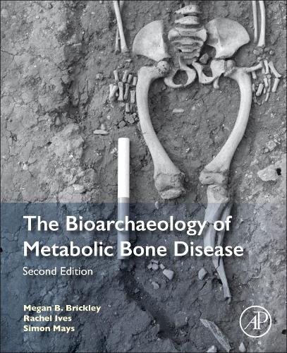 Паперова книга «The Bioarchaeology of Metabolic Bone Disease», авторів Меган Б. Бріклі, Рейчел Айвз, Саймон Мейс - фото №1