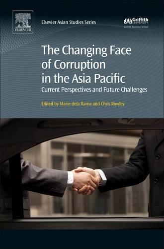 Бумажная книга «The Changing Face of Corruption in the Asia Pacific: Current Perspectives and Future Challenges», авторов Крис Роули, Мари Дела Рама - фото №1