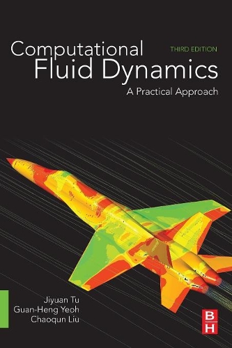 Паперова книга «Computational Fluid Dynamics: A Practical Approach», авторів Чаокун Лю, Гуань Хенг Єо, Цзіюань Ту - фото №1