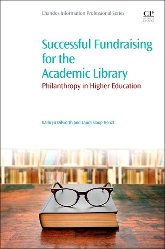 Бумажная книга «Successful Fundraising for the Academic Library: Philanthropy in Higher Education», авторов Кэтрин Дилворт, Лаура Слоуп Хенцл - фото №1