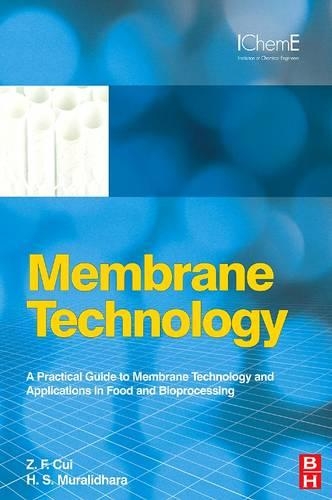 Бумажная книга «Membrane Technology: A Practical Guide to Membrane Technology and Applications in Food and Bioprocessing», авторов Х С Муралидхара, З Ф Цуй - фото №1