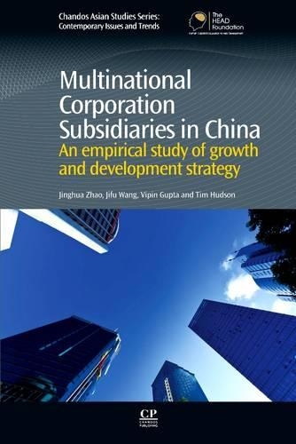 Бумажная книга «Multinational Corporation Subsidiaries in China: An Empirical Study of Growth and Development Strategy», авторов Цзифу Ван, Цзинхуа Чжао, Тим Хадсон, Випин Гупта - фото №1