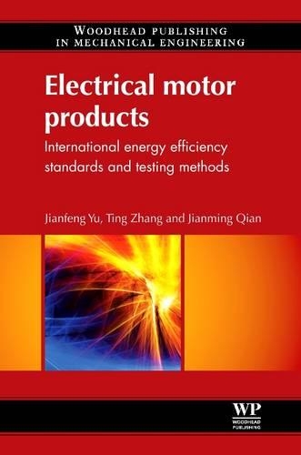Бумажная книга «Electrical Motor Products: International Energy-Efficiency Standards and Testing Methods», авторов Цзяньфэн Юй, Цзяньмин Цянь, Тинг Чжан - фото №1