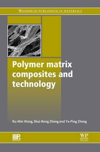 Бумажная книга «Polymer Matrix Composites and Technology», авторов Ру-Мин Ванг, Шуй-Ронг Чжэн, Юджун Джордж Чжэн - фото №1
