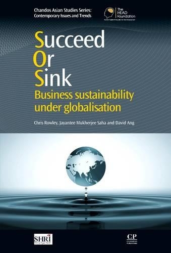 Паперова книга «Succeed or Sink: Business Sustainability Under Globalisation», авторів Кріс Роулі, Девід Анг, Джаянті Саха - фото №1