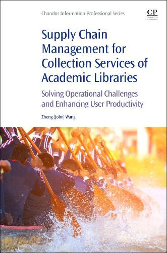 [object Object] «Supply Chain Management for Collection Services of Academic Libraries: Solving Operational Challenges and Enhancing User Productivity», автор Джон Ванг - фото №1
