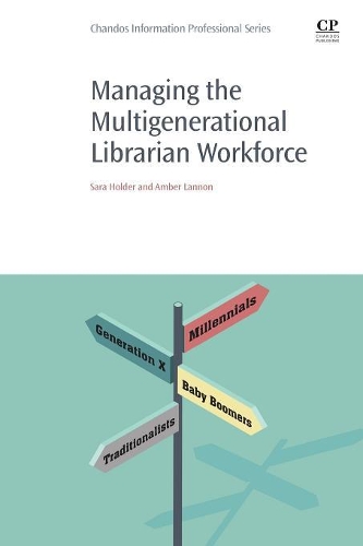 [object Object] «Managing the Multigenerational Librarian Workforce», авторов Эмбер Лэннон, Сара Холдер - фото №1