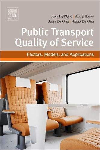 Бумажная книга «Public Transportation Quality of Service: Factors, Models, and Applications», авторов Анхель Ибеас, Хуан де Она, Луиджи Делл'Олио, Росио де Она - фото №1