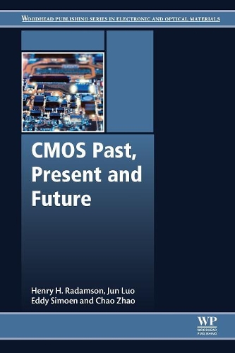 Бумажная книга «CMOS Past, Present and Future», авторов Чао Чжао, Эдди Симоен, Генри Радамсон, Цзюнь Луо - фото №1
