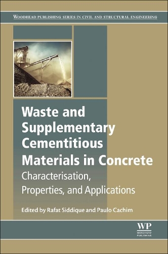 Бумажная книга «Waste and Supplementary Cementitious Materials in Concrete: Characterisation, Properties and Applications», авторов Пауло Качим, Рафат Сиддик - фото №1