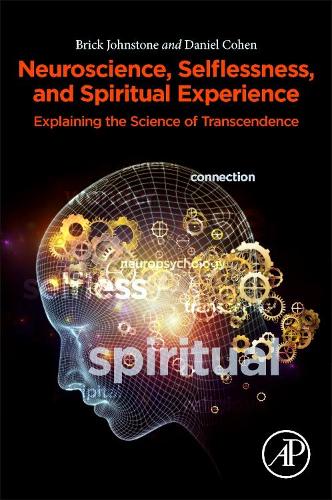 Бумажная книга «Neuroscience, Selflessness, and Spiritual Experience: Explaining the Science of Transcendence», авторов Брик Джонстон, Дэниел Коэн - фото №1