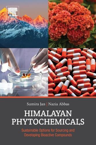 Бумажная книга «Himalayan Phytochemicals: Sustainable Options for Sourcing and Developing Bioactive Compounds», авторов Назия Аббас, Сумира Джан - фото №1