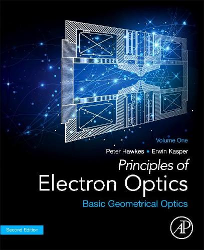 [object Object] «Principles of Electron Optics, Volume 1: Basic Geometrical Optics», авторів Ервін Каспер, Пітер В. Гоукс - фото №1