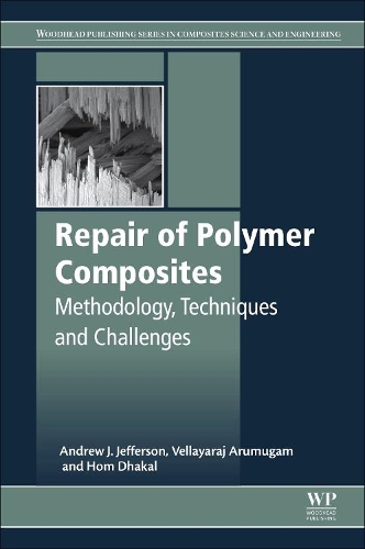 Паперова книга «Repair of Polymer Composites: Methodology, Techniques, and Challenges», авторів Ендрю Джефферсон, Хом Нат Дхакал, В. Арумугам - фото №1