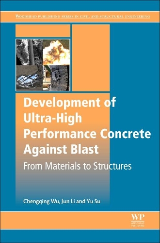 Бумажная книга «Development of Ultra-High Performance Concrete against Blasts: From Materials to Structures», авторов Чэнцин Ву, Цзюнь Ли, Юй Су - фото №1
