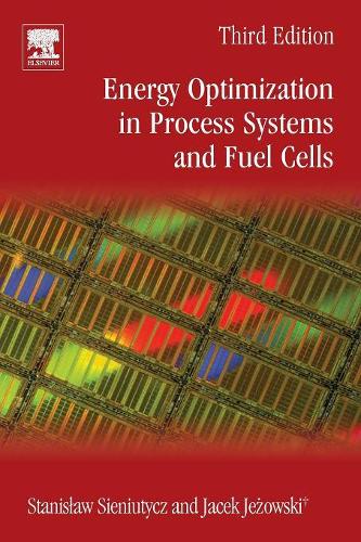 Бумажная книга «Energy Optimization in Process Systems and Fuel Cells», авторов Яцек Езовский, Станислав Сенютыч - фото №1