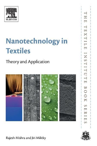 Бумажная книга «Nanotechnology in Textiles: Theory and Application», авторов Иржи Милитки, Раджеш Мишра - фото №1