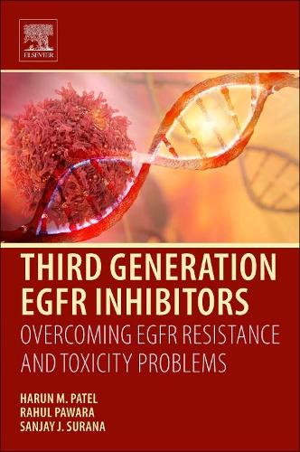 Бумажная книга «Third Generation EGFR Inhibitors: Overcoming EGFR Resistance and Toxicity Problems», авторов Харун М. Патель, Рахул Павара, Санджай Дж. Сурана - фото №1