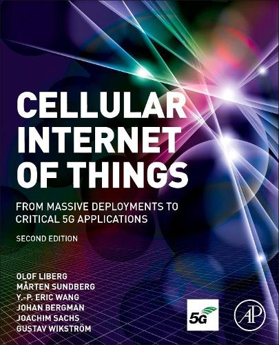 [object Object] «Cellular Internet of Things: From Massive Deployments to Critical 5G Applications», авторів Ерік Ванг, Густав Вікстрьом, Йоахім Сакс, Йоган Бергман, Мартен Сундберг, Улоф Ліберг - фото №1