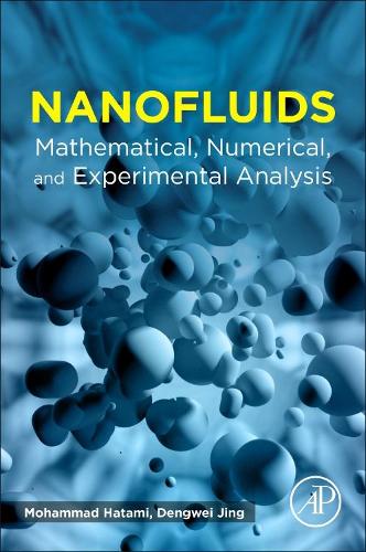 Бумажная книга «Nanofluids: Mathematical, Numerical, and Experimental Analysis», авторов Дэнвэй Цзин, Мохаммад Хатами - фото №1