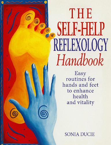 Бумажная книга «The Self-Help Reflexology Handbook : Easy Home Routines for Hands and Feet to Enhance Health and Vitality», автор Соня Дюси - фото №1