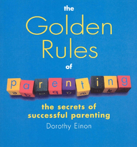 Бумажная книга «The Golden Rules Of Parenting», автор Дороти Эйнон - фото №1
