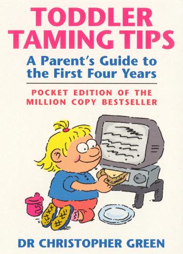 Паперова книга «Toddler Taming Tips : A Parent's Guide to the First Four Years - Pocket Edition», автор Кристофер Грін - фото №1