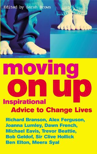 Бумажная книга «Moving On Up: Inspirational advice to change lives», автор Сара Браун - фото №1