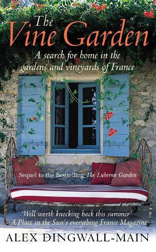 Бумажная книга «The Vine Garden. A search for home in the gardens and vineyards of France», автор Алекс Дингуолл-Майн - фото №1
