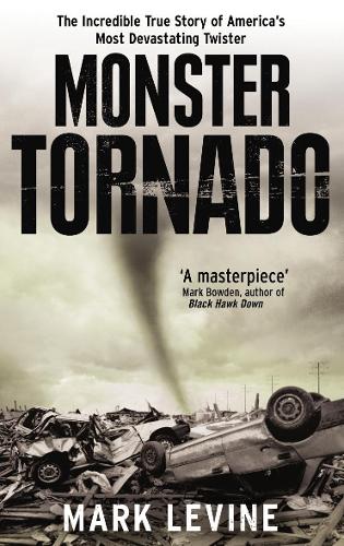 Бумажная книга «Monster Tornado: The Incredible True Story of America's Most Devastating Twister», автор Марк Левин - фото №1