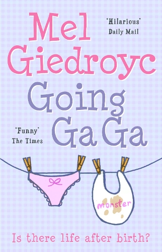 Паперова книга «Going Ga Ga: Is There Life After Birth?», автор Мел Гедройц - фото №1