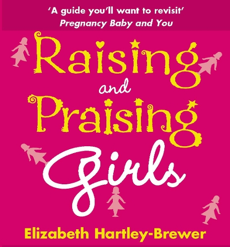 Бумажная книга «Raising and Praising Girls», автор Элизабет Хартли-Брюэр - фото №1