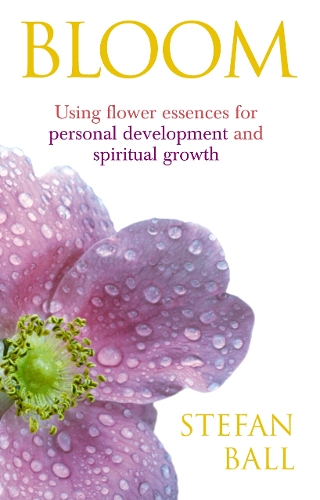 Паперова книга «Bloom : Using flower essences for personal development and spiritual growth», автор Стефан Болл - фото №1
