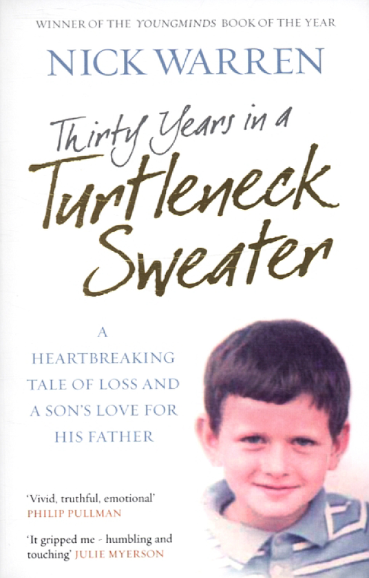 Бумажная книга «Thirty Years in a Turtleneck Sweater: A Heartbreaking Tale of Loss and a Son's Love for His Father», автор Ник Уоррен - фото №1
