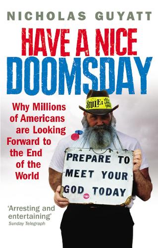 Паперова книга «Have a Nice Doomsday: Why millions of Americans are looking forward to the end of the world», автор Ніколас Гайатт - фото №1
