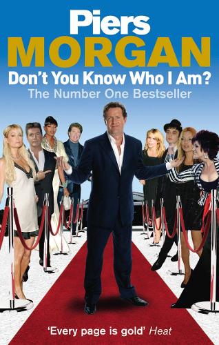 Бумажная книга «Don't You Know Who I Am?: Insider Diaries of Fame, Power and Naked Ambition», автор Пирс Морган - фото №1