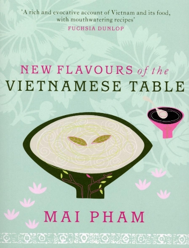 Бумажная книга «New Flavours of the Vietnamese Table», автор Май Фам - фото №1