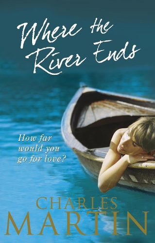 Бумажная книга «Where the River Ends», автор Чарльз Мартин - фото №1