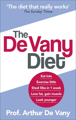 Бумажная книга «The De Vany Diet: Eat lots, exercise little; shed 5lbs in 1 week, lose fat; gain muscle, look younger; feel stronger», автор Артур де Вани - фото №1