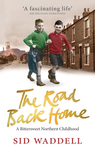 Бумажная книга «The Road Back Home. A Northern Childhood», автор Сид Уодделл - фото №1