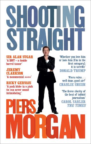 Бумажная книга «Shooting Straight: Guns, Gays, God, and George Clooney», автор Пирс Морган - фото №1