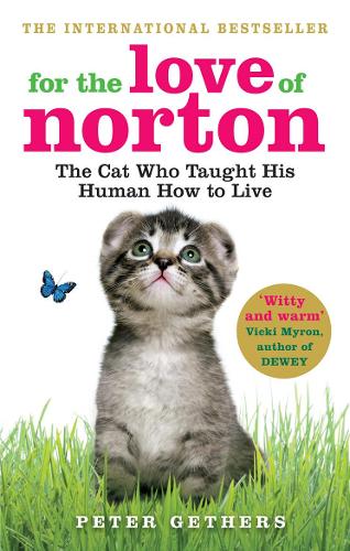 Паперова книга «For the Love of Norton: The Cat Who Taught His Human How to Live», автор Пітер Гітерс - фото №1