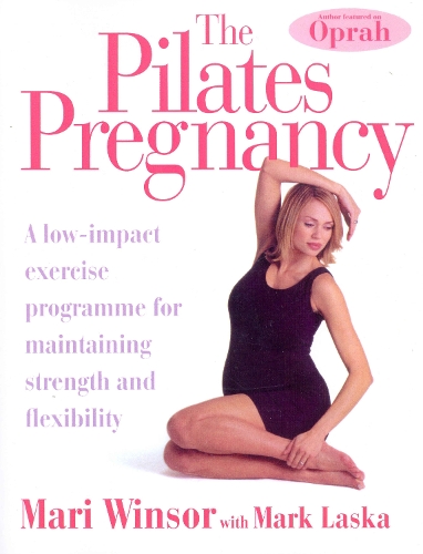 Бумажная книга «The Pilates Pregnancy : A low-impact excercise programme for maintaining strength and flexibility», авторов Мари Уинзор, Марк Ласка - фото №1