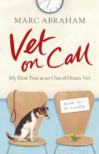 Паперова книга «Vet on Call: My First Year as an Out-of-Hours Vet», автор Марк Абрахам - фото №1