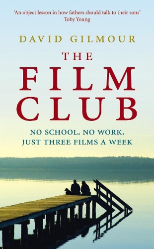 Паперова книга «The Film Club: No School. No Work ... Just Three Films a Week», автор Девід Гілмор - фото №1
