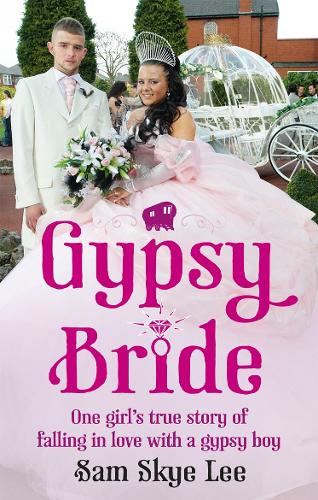 Бумажная книга «Gypsy Bride: One girl's true story of falling in love with a gypsy boy», автор Сэм Скай Ли - фото №1
